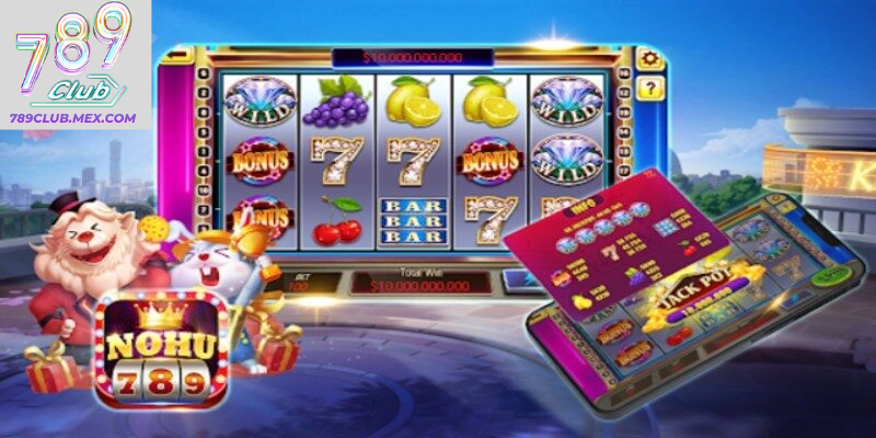 Cách nổ hũ 789club ăn tiền hiệu quả